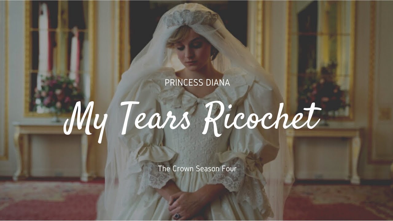 My Tears Ricochet: Princess Diana The Crown Season 4