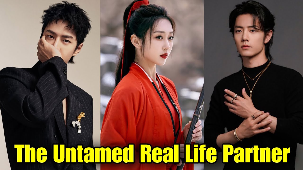 The Untamed Cast Real Name Ages And Real Life Partner Revealed 2025