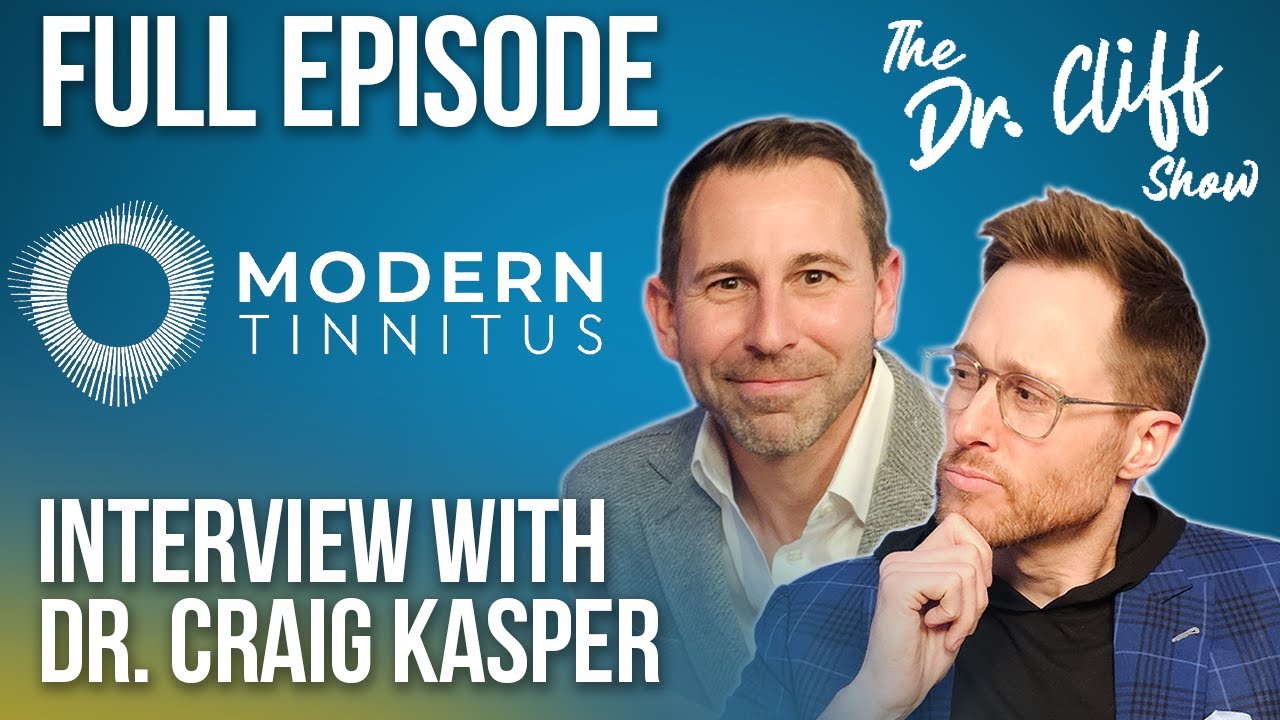 A New Era of Tinnitus Care? | Doctor Cliff Show