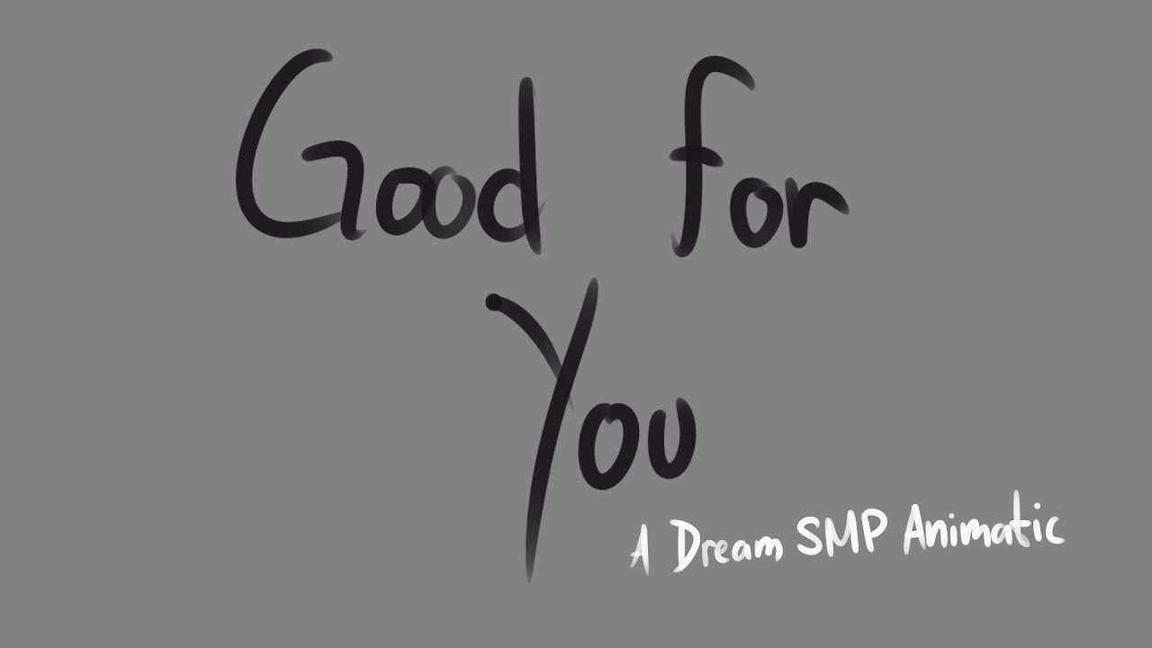 Good For You || A Dream SMP Animatic ||
