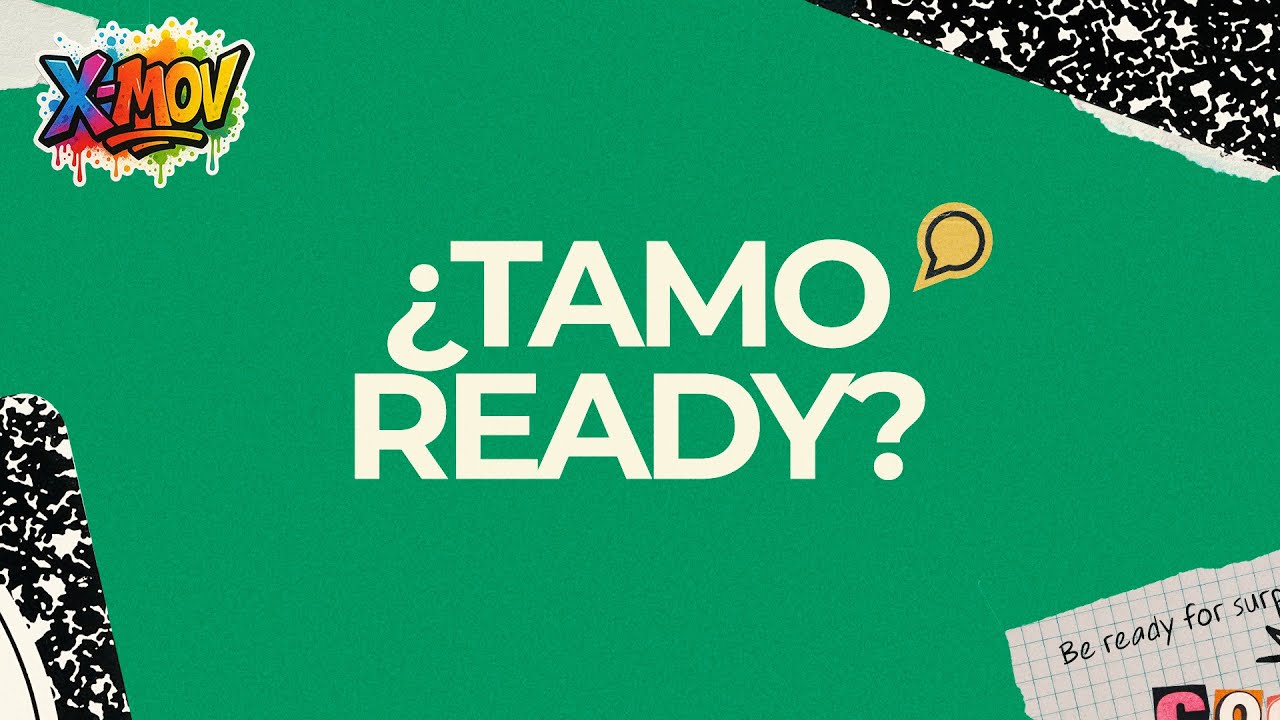 X-MOV - ¿Tamo ready?