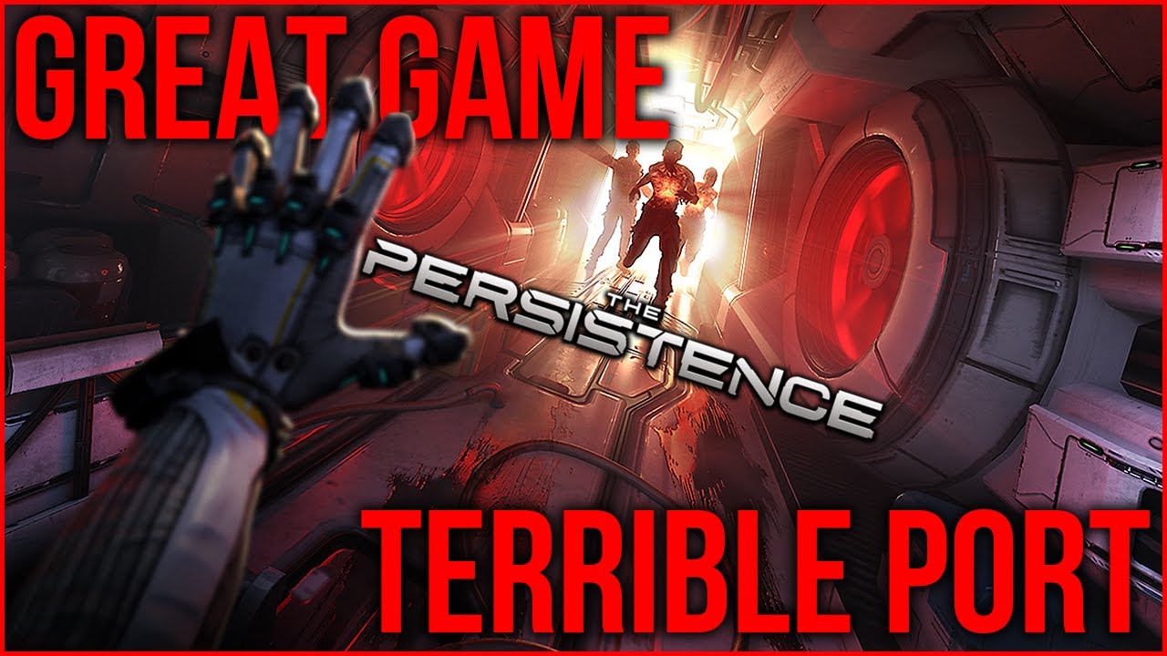 The Persistence Review PCVR  (Great Game Terrible Port)