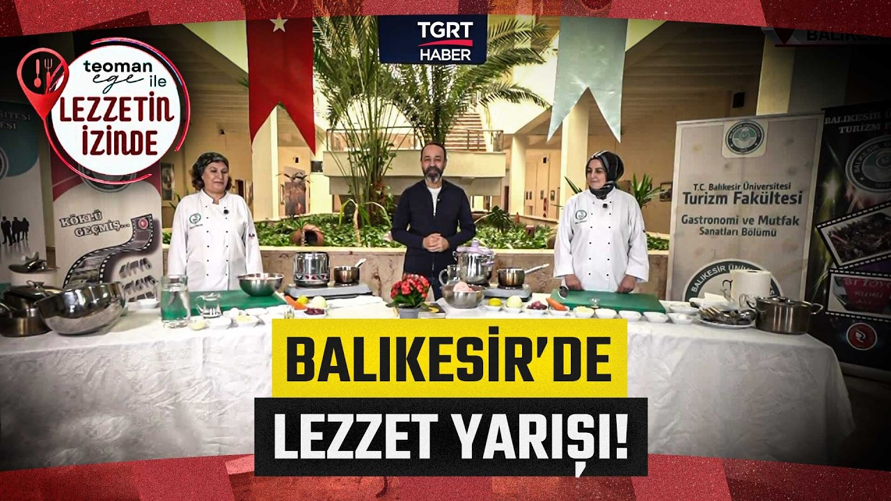 Teoman Ege İle Lezzetin İzinde Balıkesir'de! 'Etli Çorba' ile Lezzet Yarışı - TGRT Haber