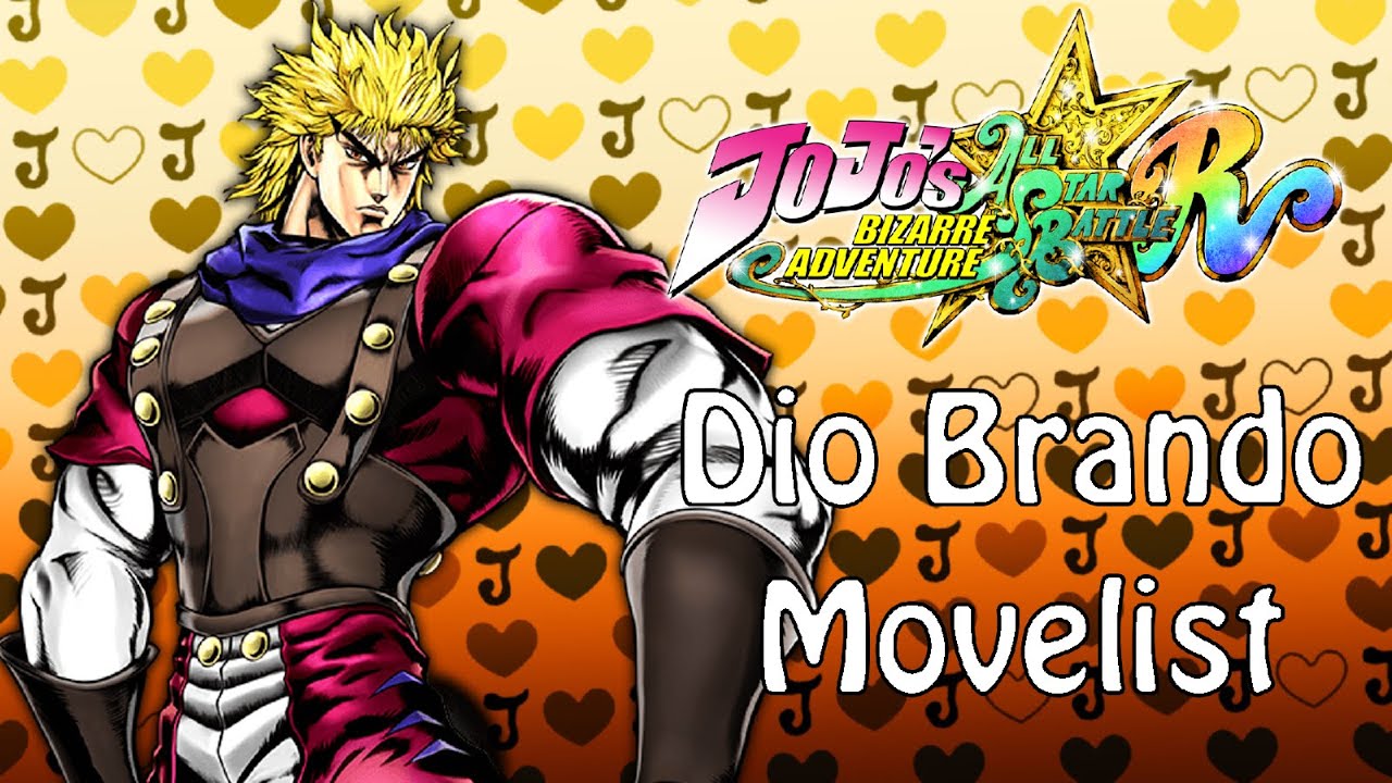 Dio Brando Movelist (Jojo's Bizarre Adventure: All Star Battle R)