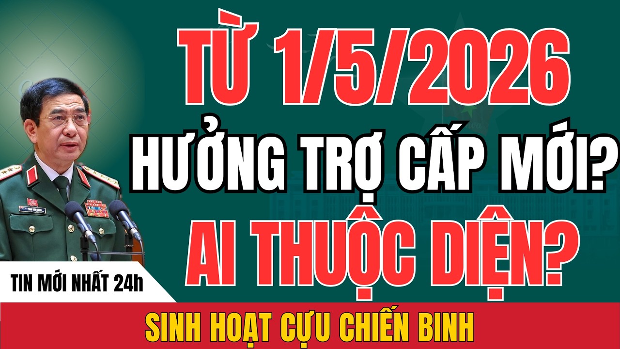 CHÍNH THỨC HAY TIN ĐỒN? Trợ Cấp Hàng Tháng Cho CCB Từ 1/5/2026