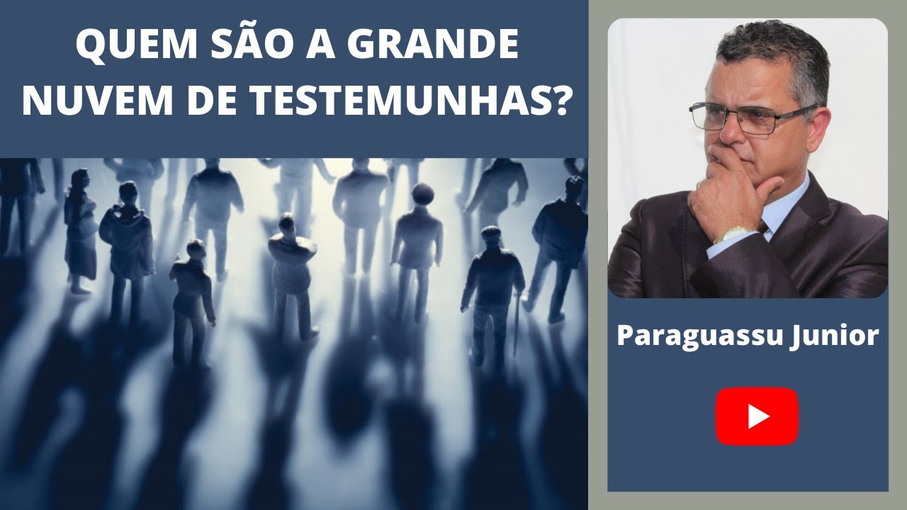 Quem São a Grande Nuvem de Testemunhas ?