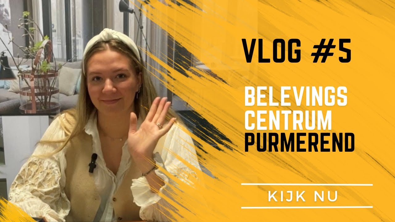 VLOG #5 Belevingscentrum Noord in Purmerend