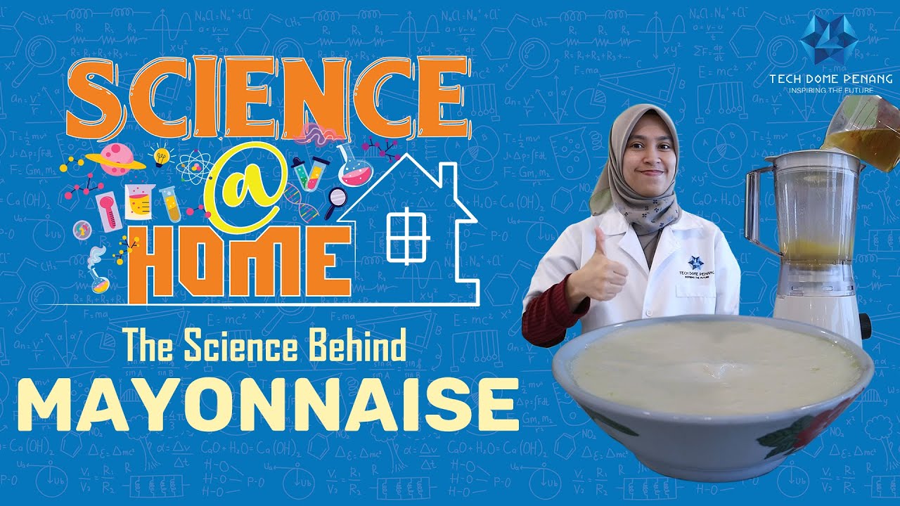 The Science Behind Mayonnaise - Science@Home