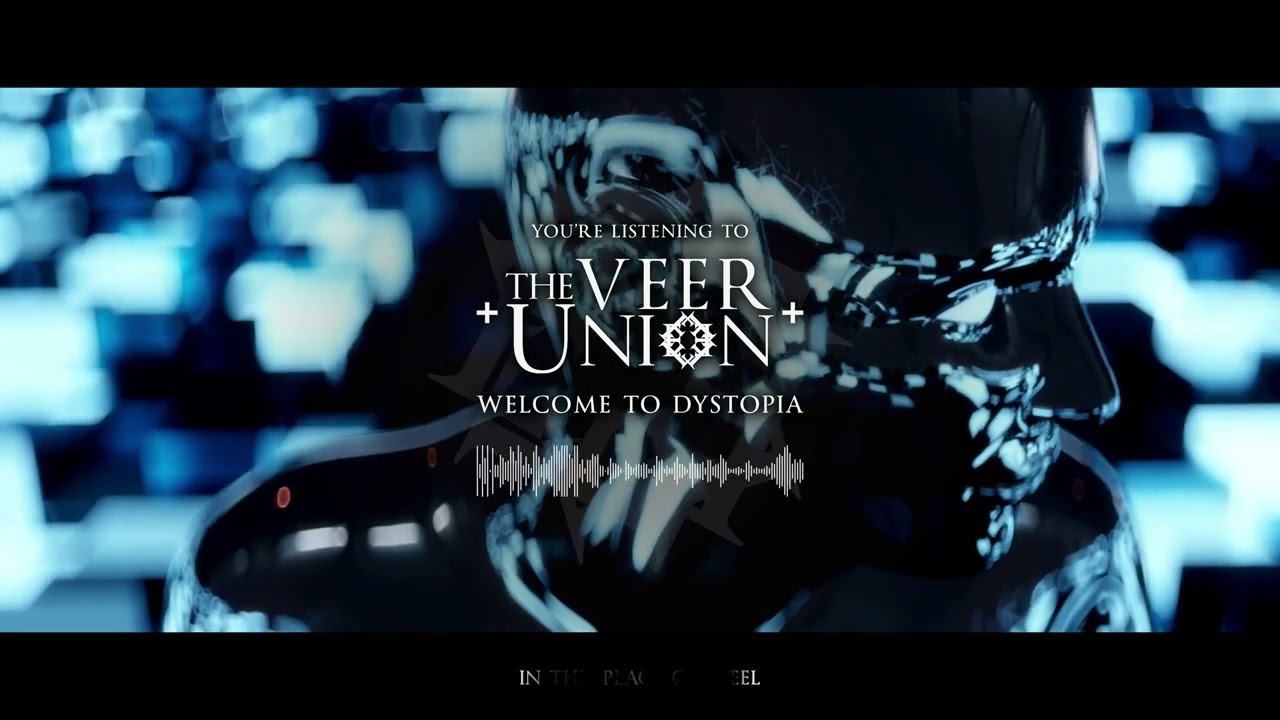 The Veer Union & Silent Theory - Welcome To Dystopia (Official Streaming Video)