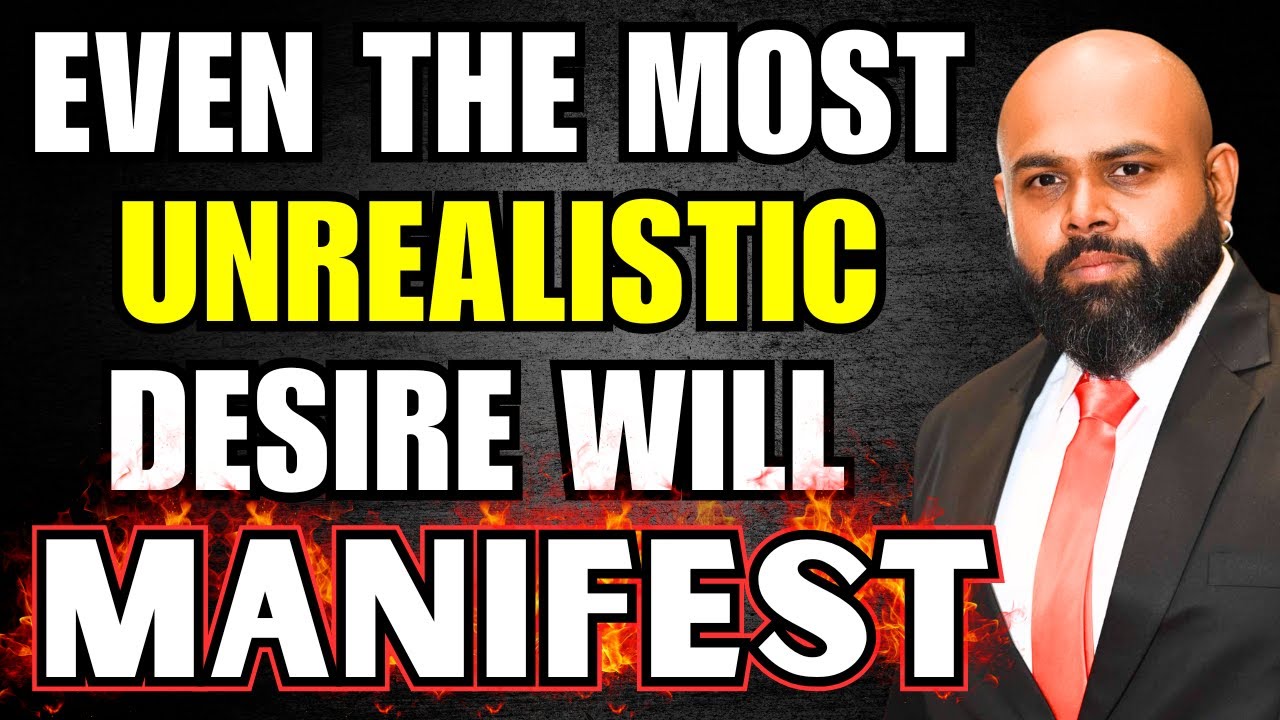 Manifest Unrealistic Desires Like This (Works 100% Even If You Failed Before)