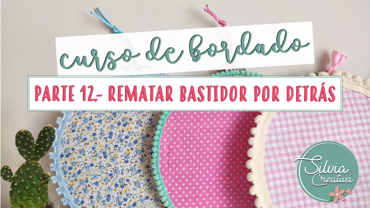 Curso de bordado PARTE 12 - Rematar bastidor por detrás