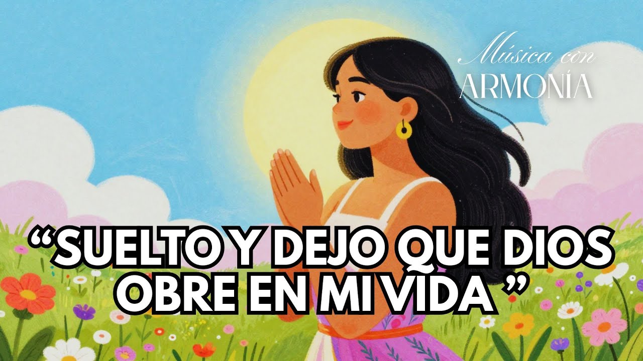 🙏 SUELTO Y DEJO QUE DIOS OBRE EN MI VIDA | Mantra de gratitud, paz y bendiciones