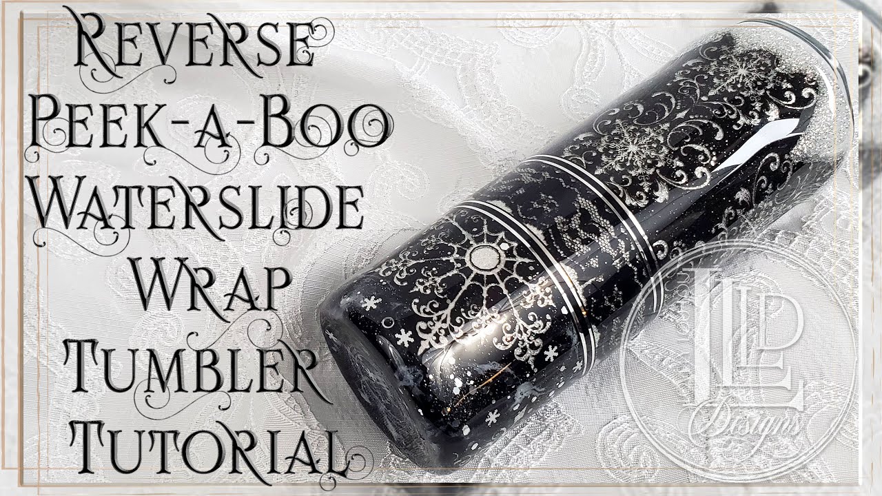 Reverse Peek-A-Boo Waterslide Wrap Tumbler Tutorial