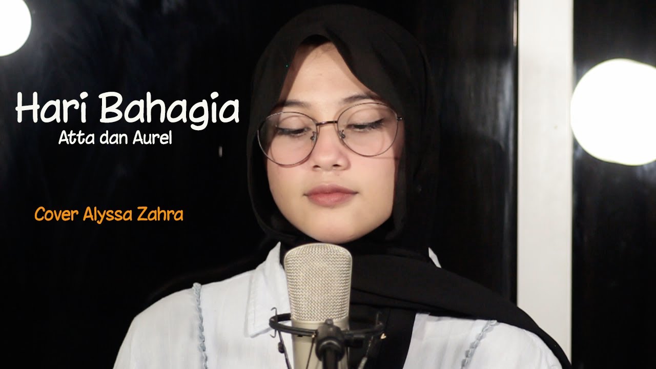 HARI BAHAGIA - Atta Halilintar & Aurel Hermansyah (Cover By Alyssa Zahra)