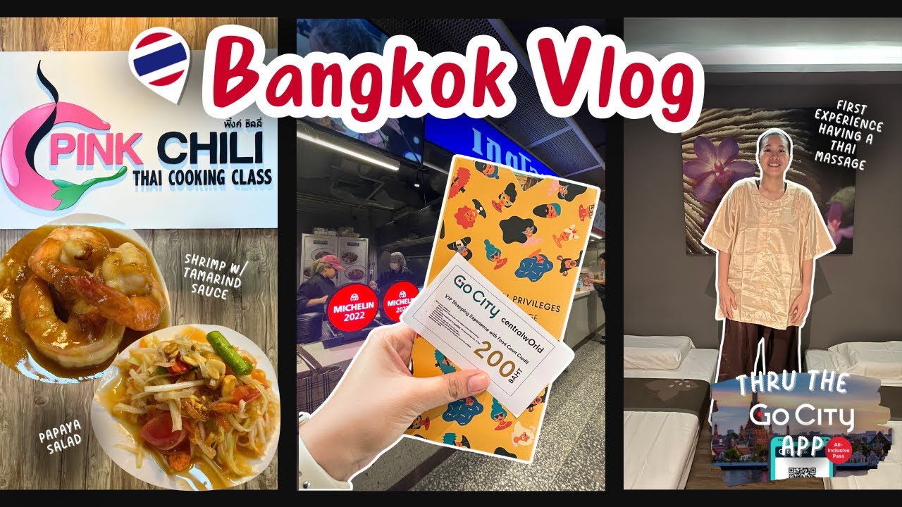 Pink Chili Cooking Class to Let's Relax Spa | Day 7 Vlog in BANGKOK with Go City Pass! 🇹🇭