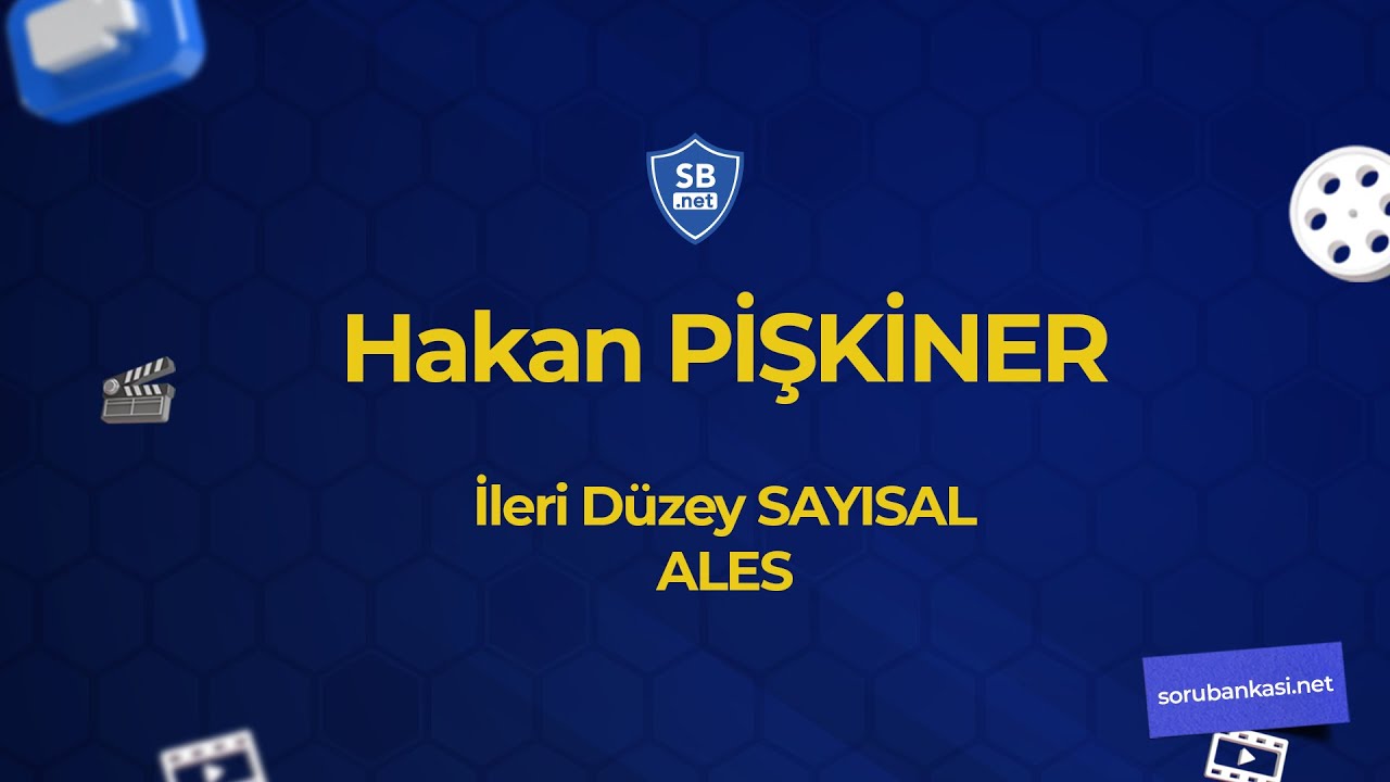 Hakan PİŞKİNER / ALES Sayısal İleri Düzey
