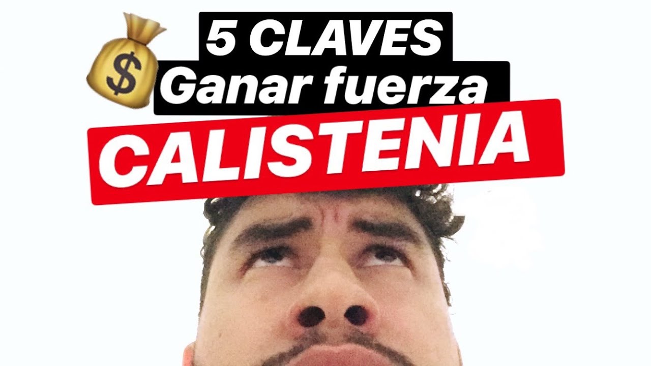 🔥Como GANAR FUERZA en CALISTENIA🔥 Aplica estas 5 CLAVES en tu RUTINA (Oro puro para que progreses)