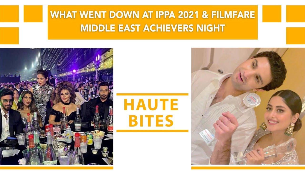 What went down at IPPA 2021 & Film Fare Middle East Achievers Night | Something Haute