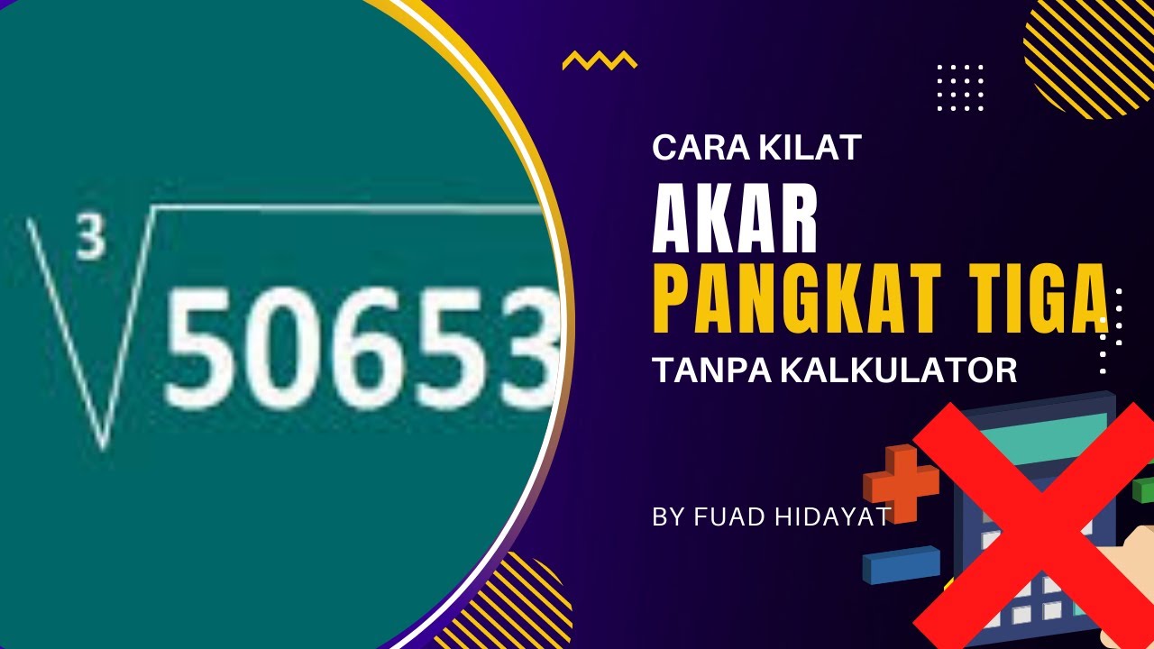 Cara Cepat Kilat Mengerjakan Akar Pangkat Tiga