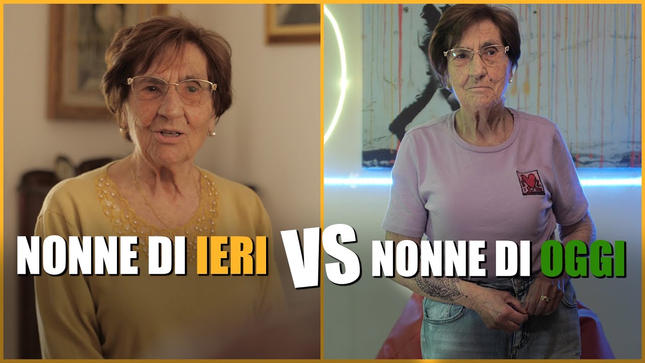 NONNE di IERI vs NONNE di OGGI
