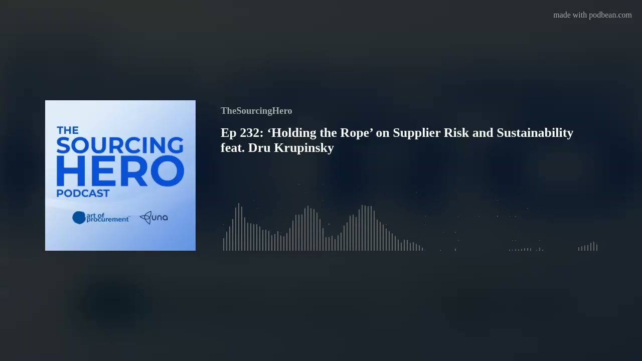 Ep 232: ‘Holding the Rope’ on Supplier Risk and Sustainability feat. Dru Krupinsky