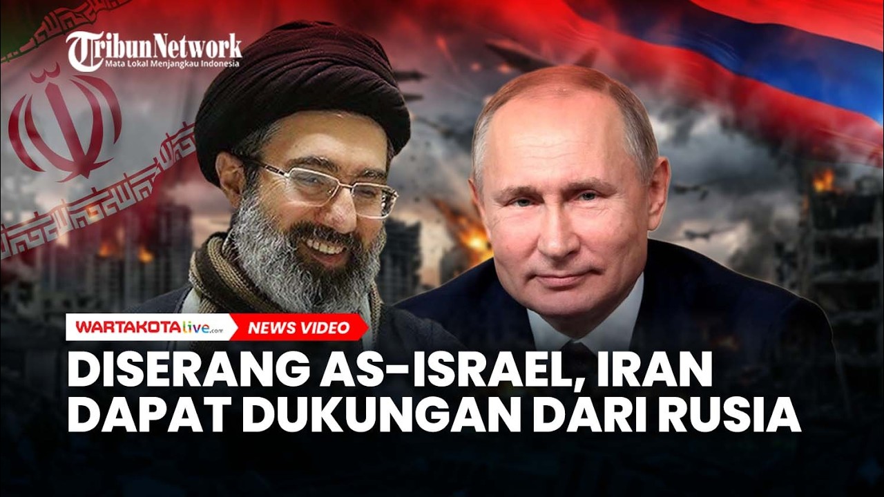Diserang AS-Israel, Iran Dapat Dukungan Tanpa Syarat dari Rusia