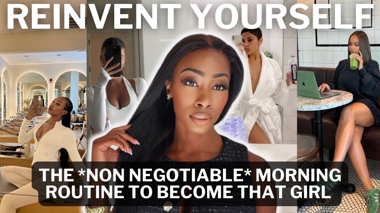 DAY 3 DREAM GIRL CHALLENGE | 5 NON NEGOTIABLES YOU NEED in your MORNING ROUTINE | reinvent yourself