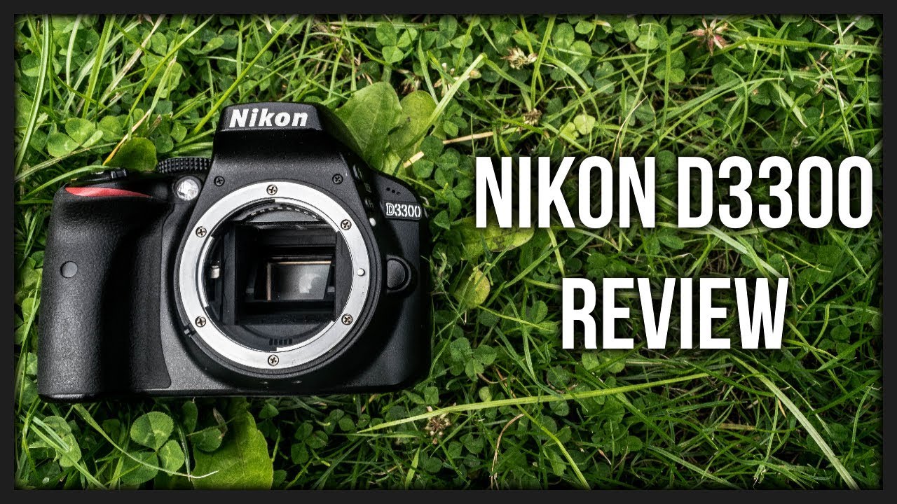 Nikon D3300 Review - One Year Of Shooting With The D3300