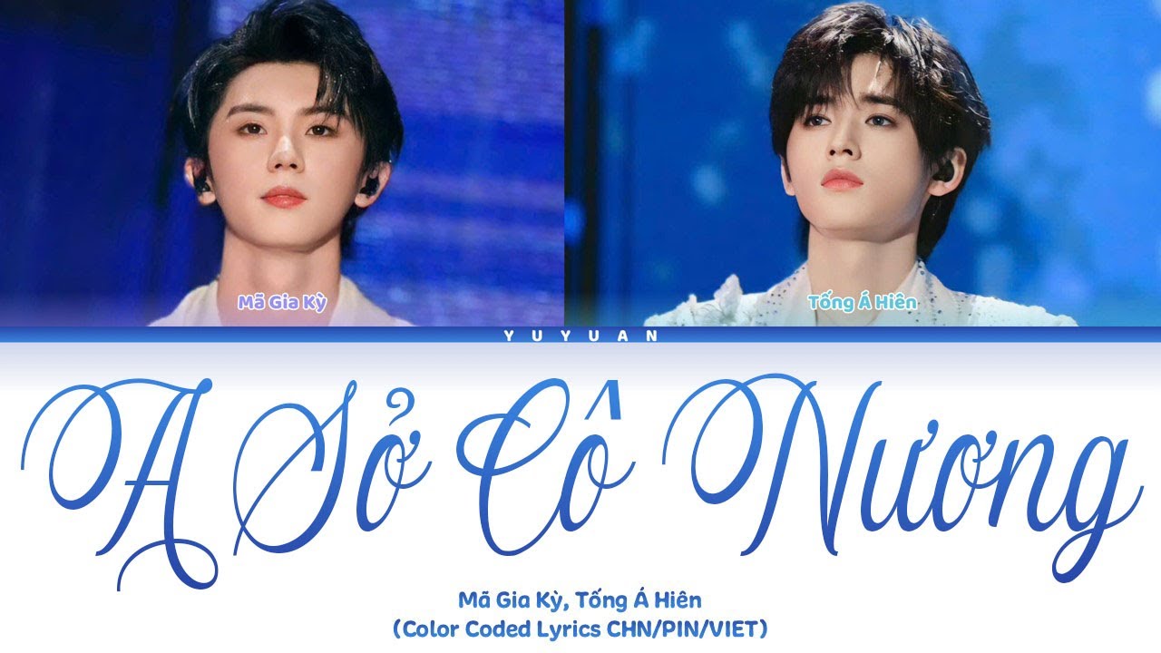 [Vietsub] A Sở Cô Nương《阿楚姑娘》- Mã Gia Kỳ, Tống Á Hiên 【TNT时代少年团】 (Color Coded Lyrics)