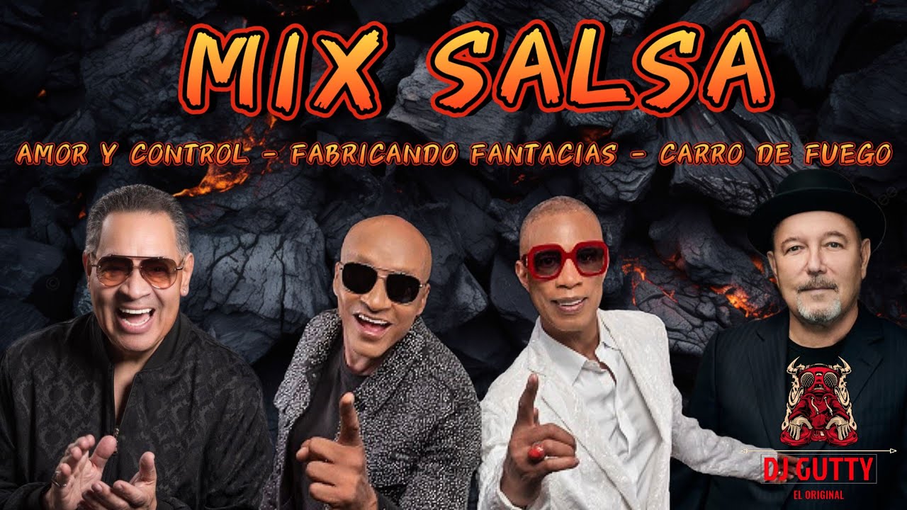 MIX SALSA AMOR Y CONTROL - FABRICANDO FANTACIAS - CARRO DE FUEGO
