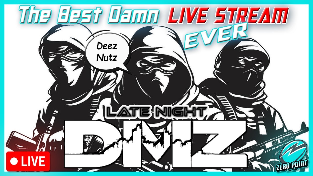 DMZ - Late Night (And Maybe some Multiplayer) 😎 The Best Damn Live Stream Ever 😎