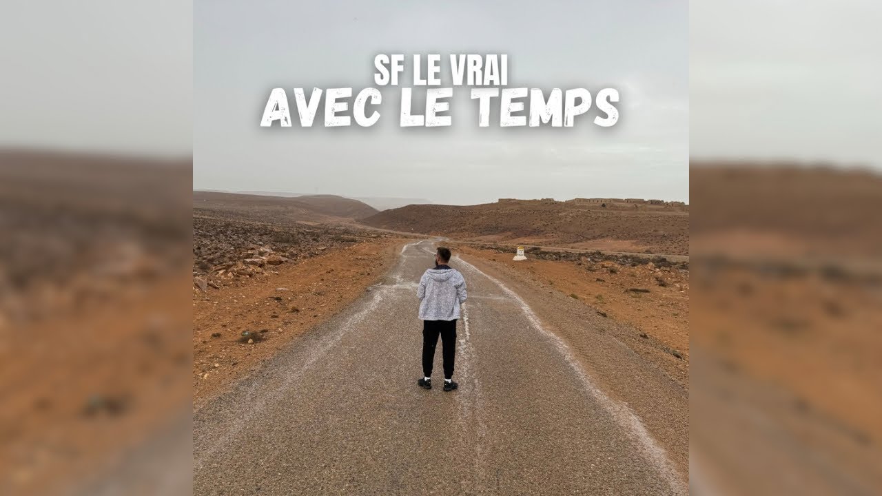 SF Le Vrai - Avec le temps (Clip Officiel)