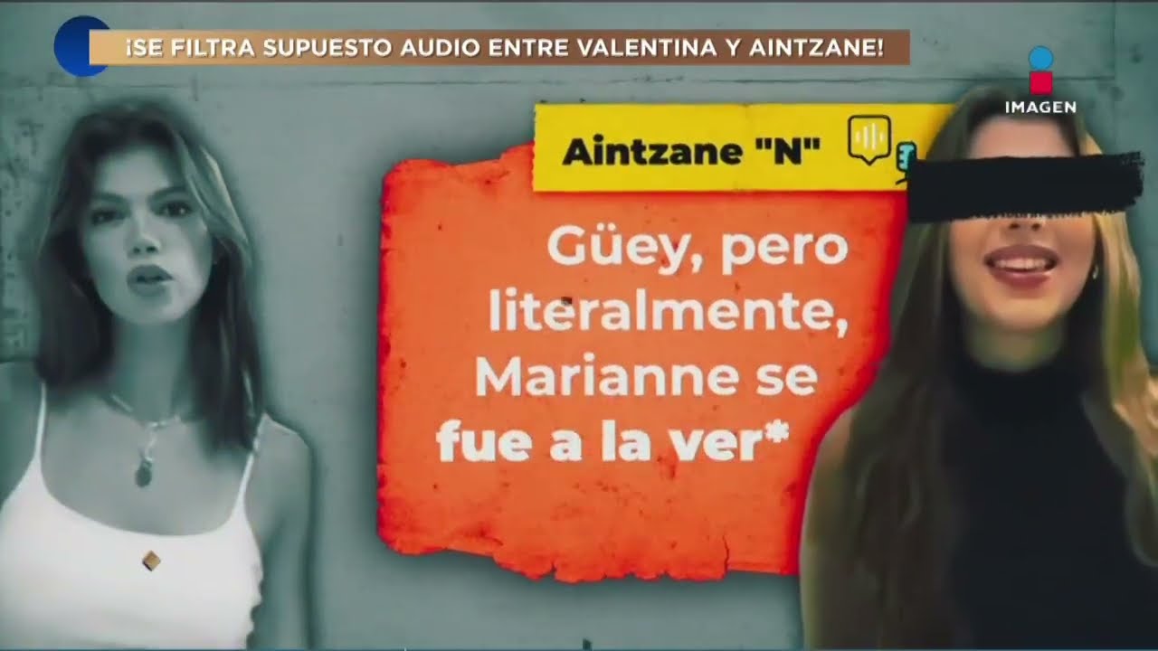 Se FILTRA AUDIO entre Valentina Gilabert y Aintzane previo a ATAQU3 por Marianne Gonzaga