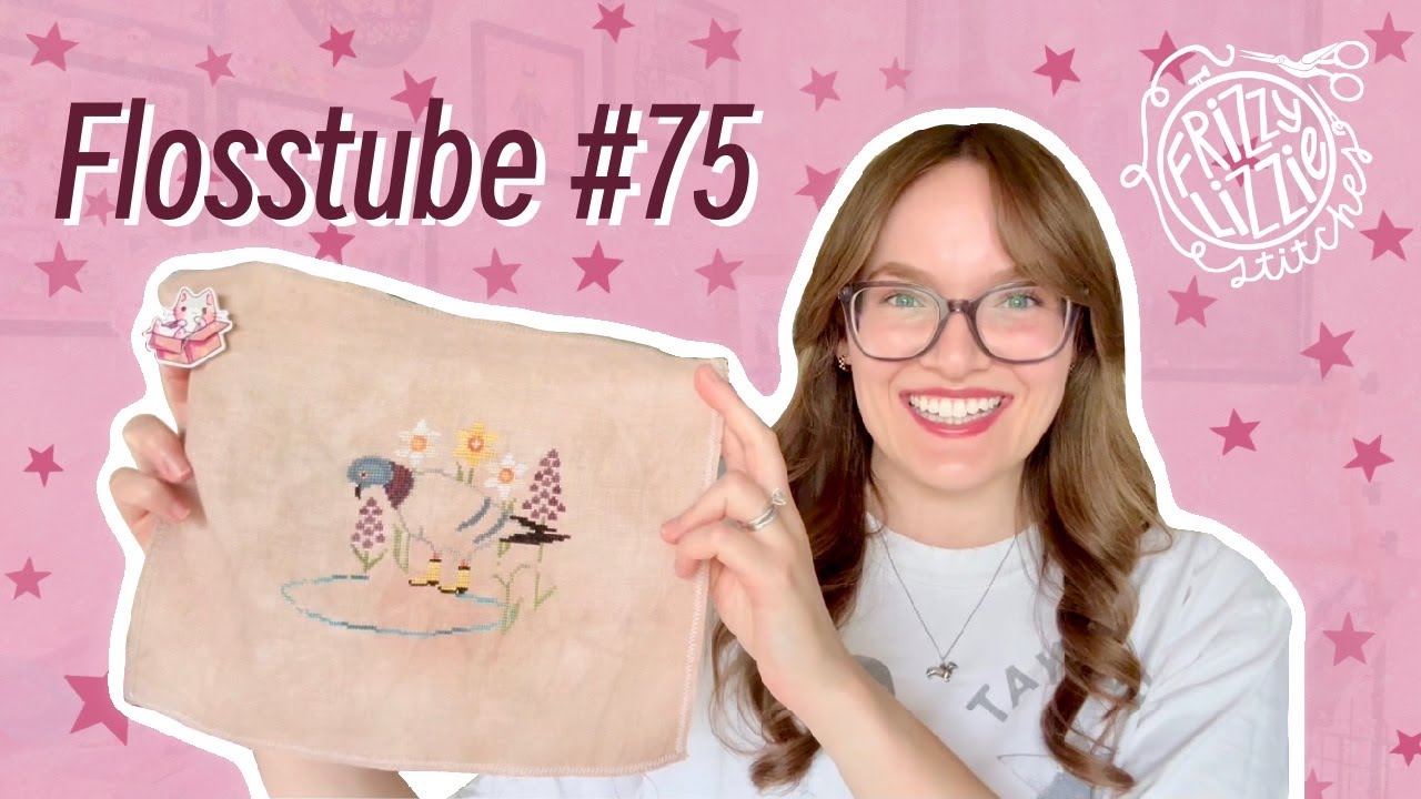 Flosstube #75 - Stitching Up A Storm! - Frizzy Lizzie Stitches