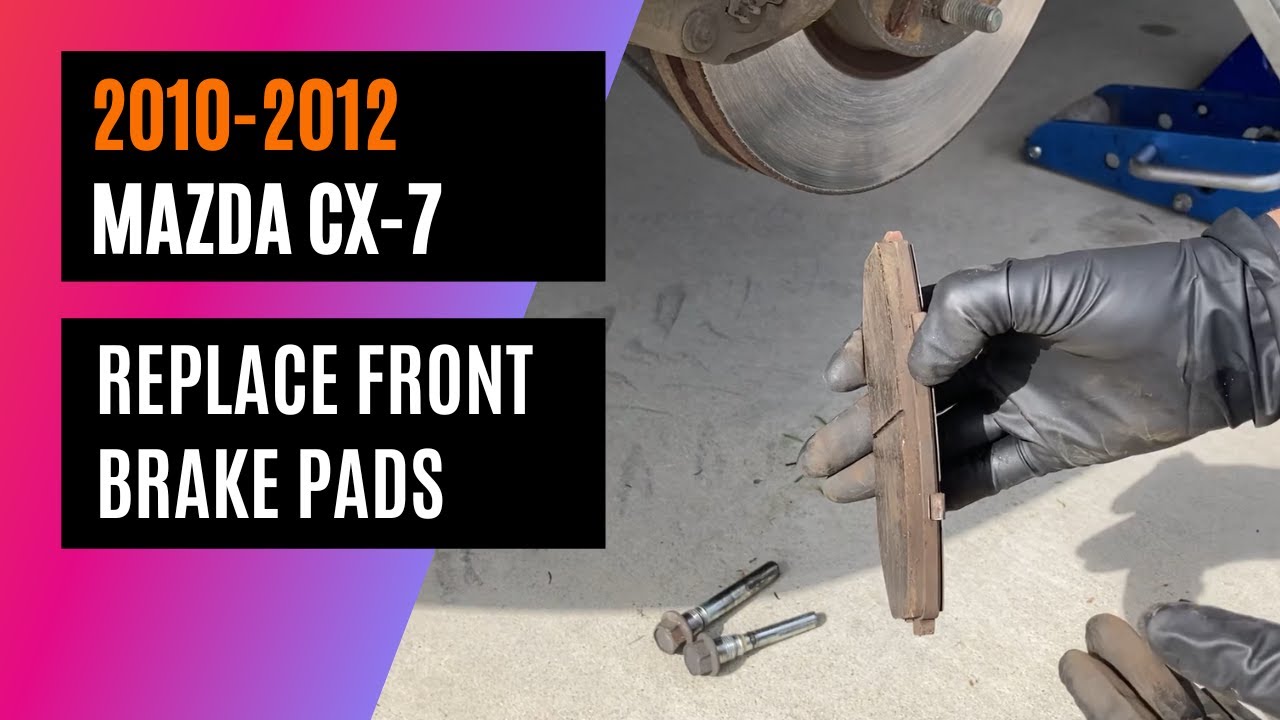 2010-2012 Mazda CX-7 - Replace Front Brake Pads - Girlie Garage