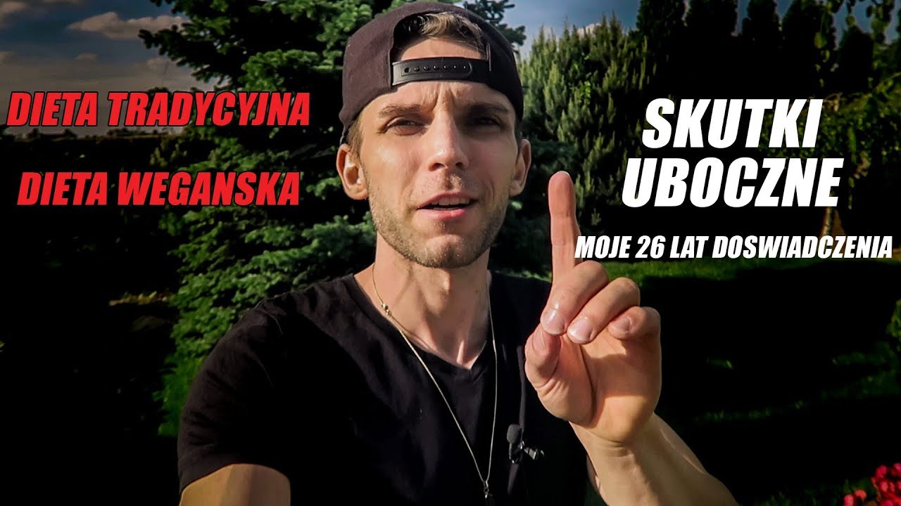 Dieta tradycyjna & weganizm - SKUTKI UBOCZNE | Moje 26 lat doświadczenia
