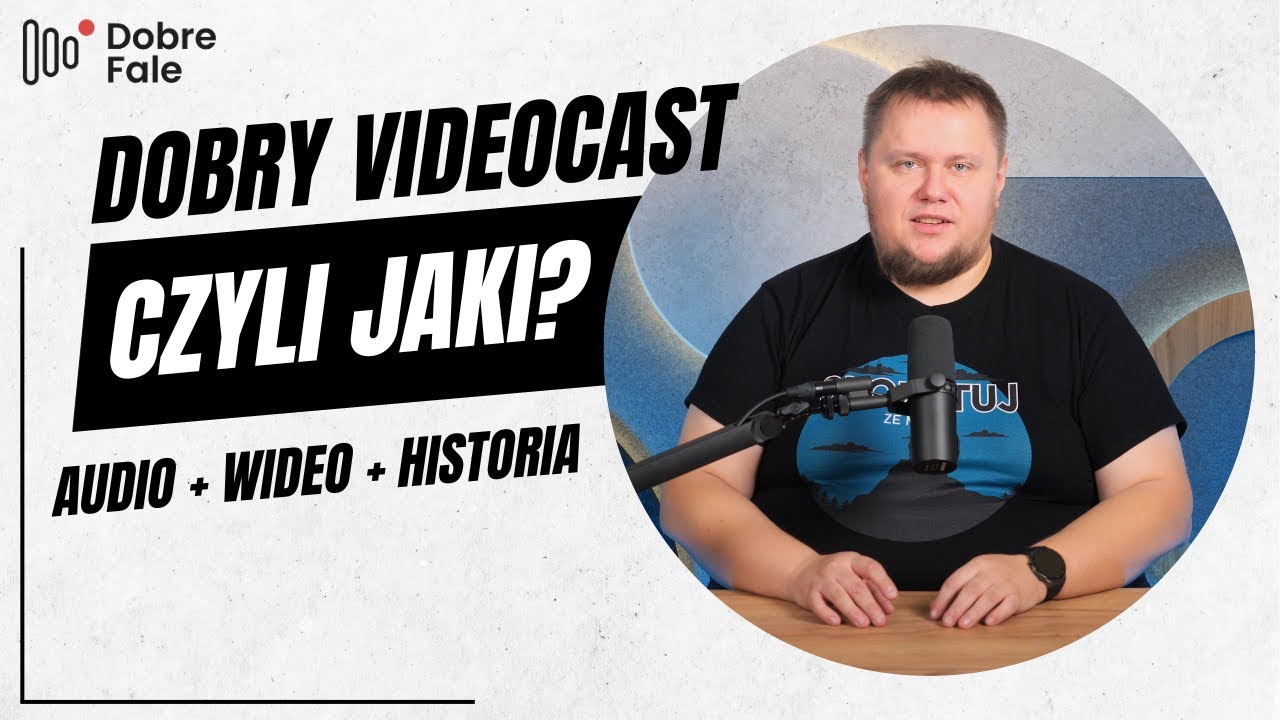 Dobry VIDEOCAST. Czyli jaki?
