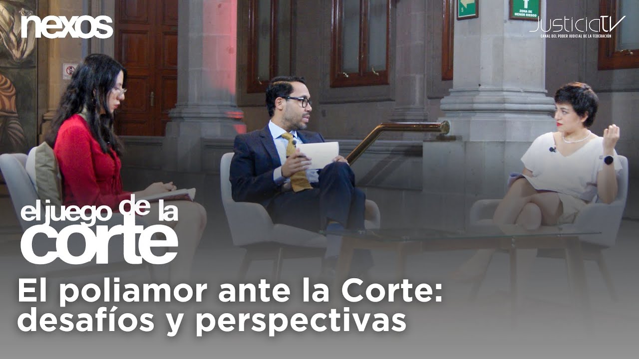 El Juego de la Corte | El poliamor ante la Corte: desafíos y perspectivas