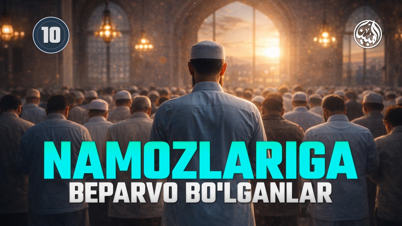 10 | Namozlariga beparvo bo'lganlar | Ustoz Abdulloh Usmon