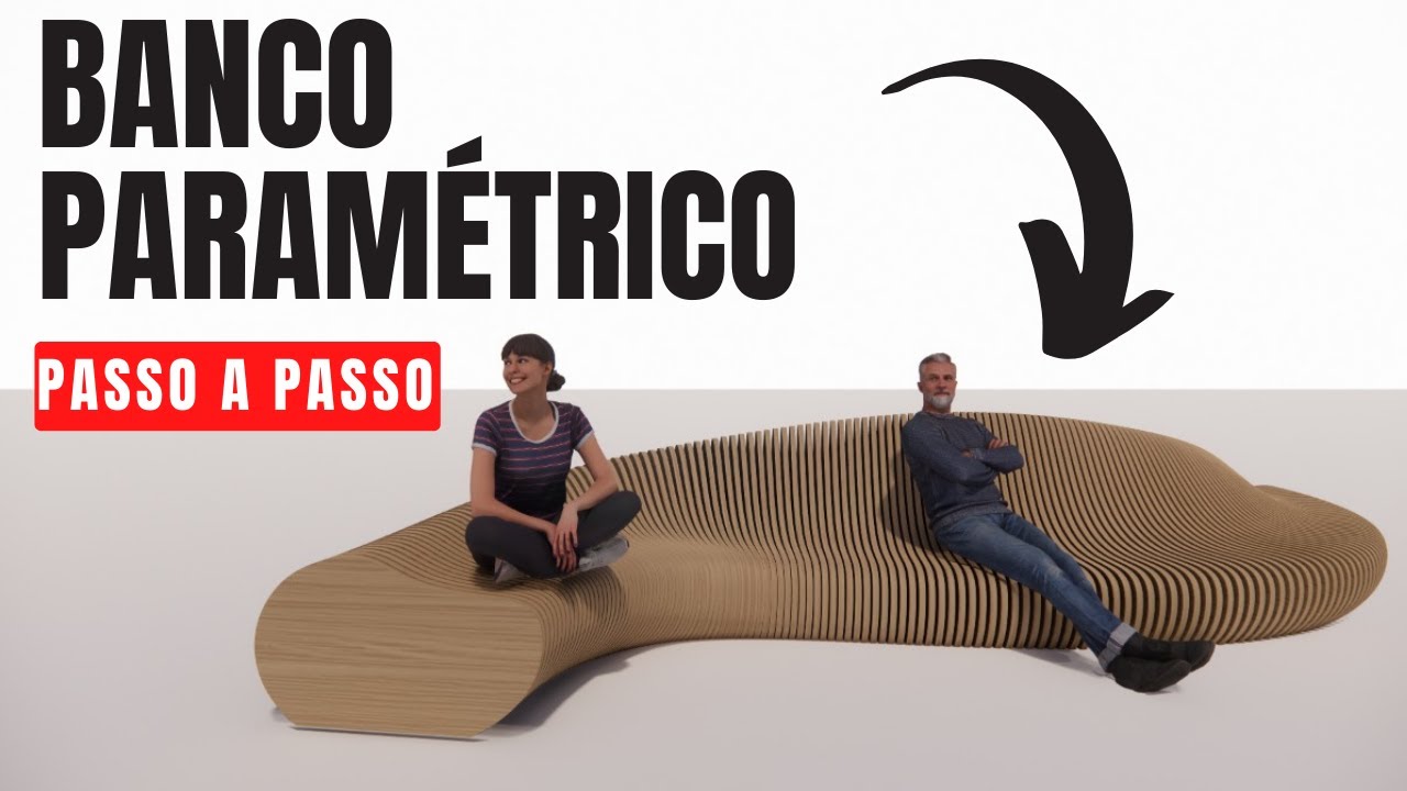 PARAMETRIC BENCH [Banco Paramétrico - Passo a Passo]