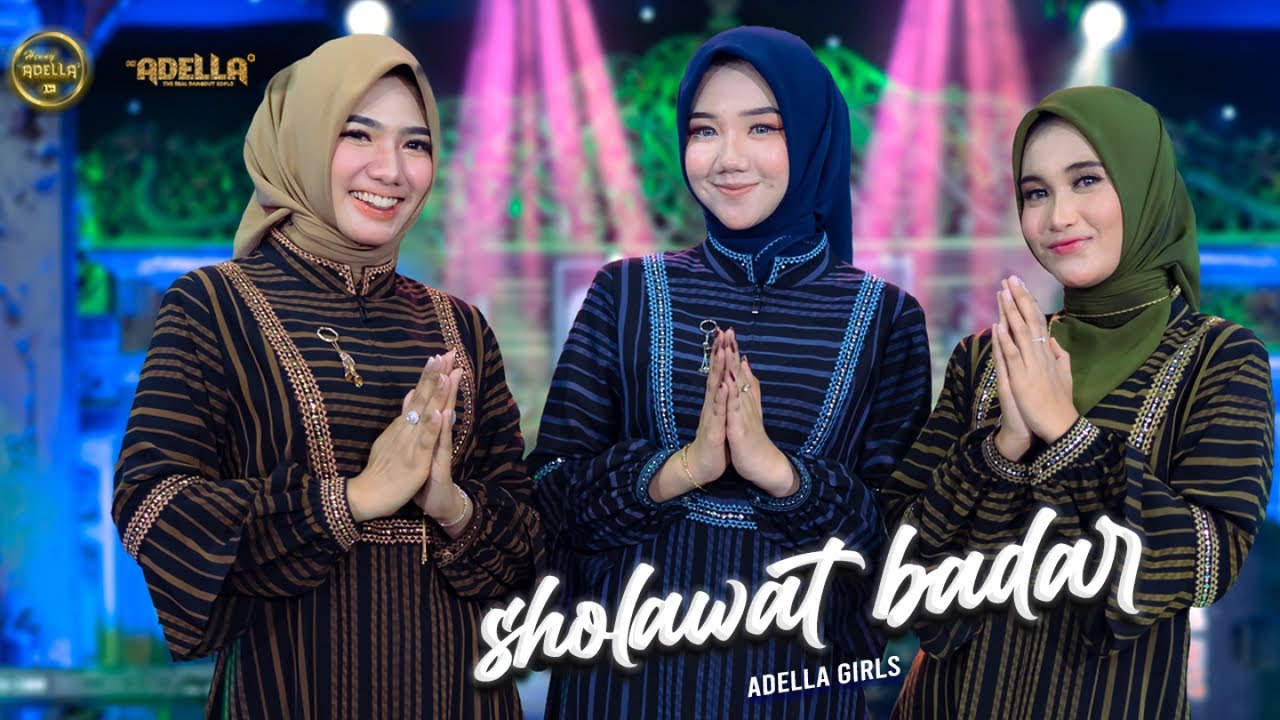SHOLAWAT BADAR - Lusyana Jelita Adella, Cantika Nuswantoro Adella, Sherly KDI Adella - OM ADELLA