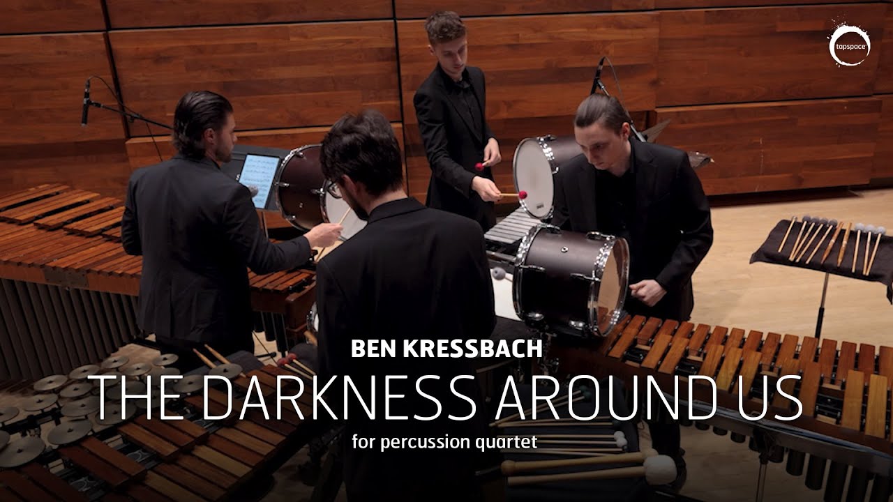 The Darkness Around Us (Ben Kressbach) – Percussion Quartet