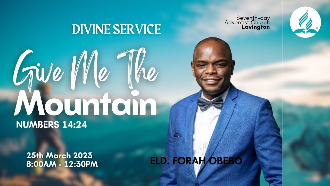 Give Me The Mountain - Eld. Forah Obebo || Adventist Sermon