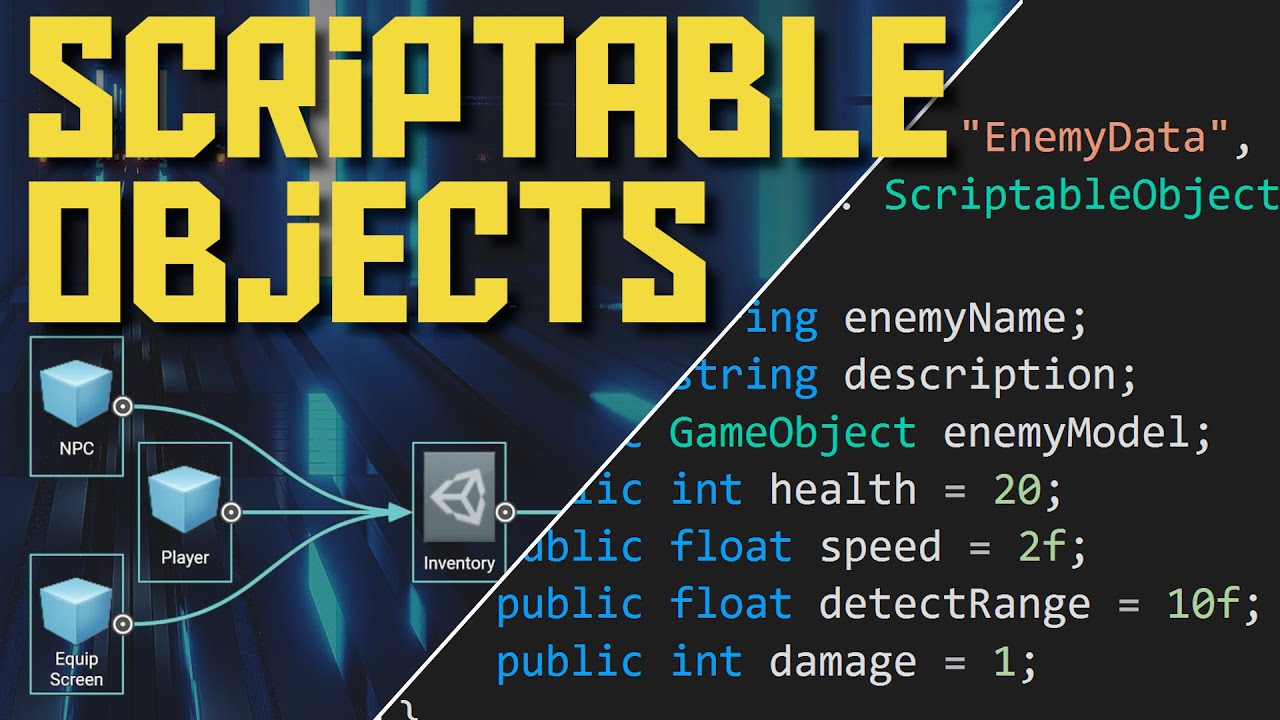 Scriptable Objects: What are they? How do you use them?