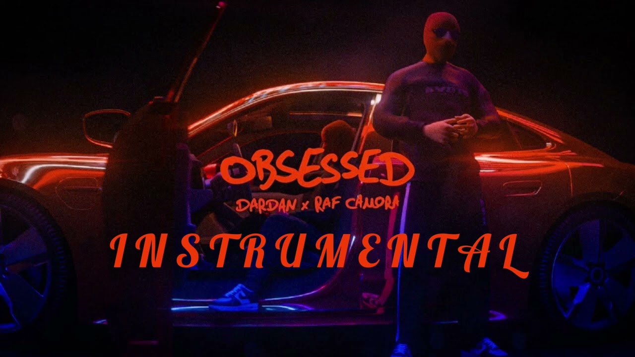 DARDAN x RAF CAMORA - OBSESSED INSTRUMENTAL (repord. Ldf Beatz)