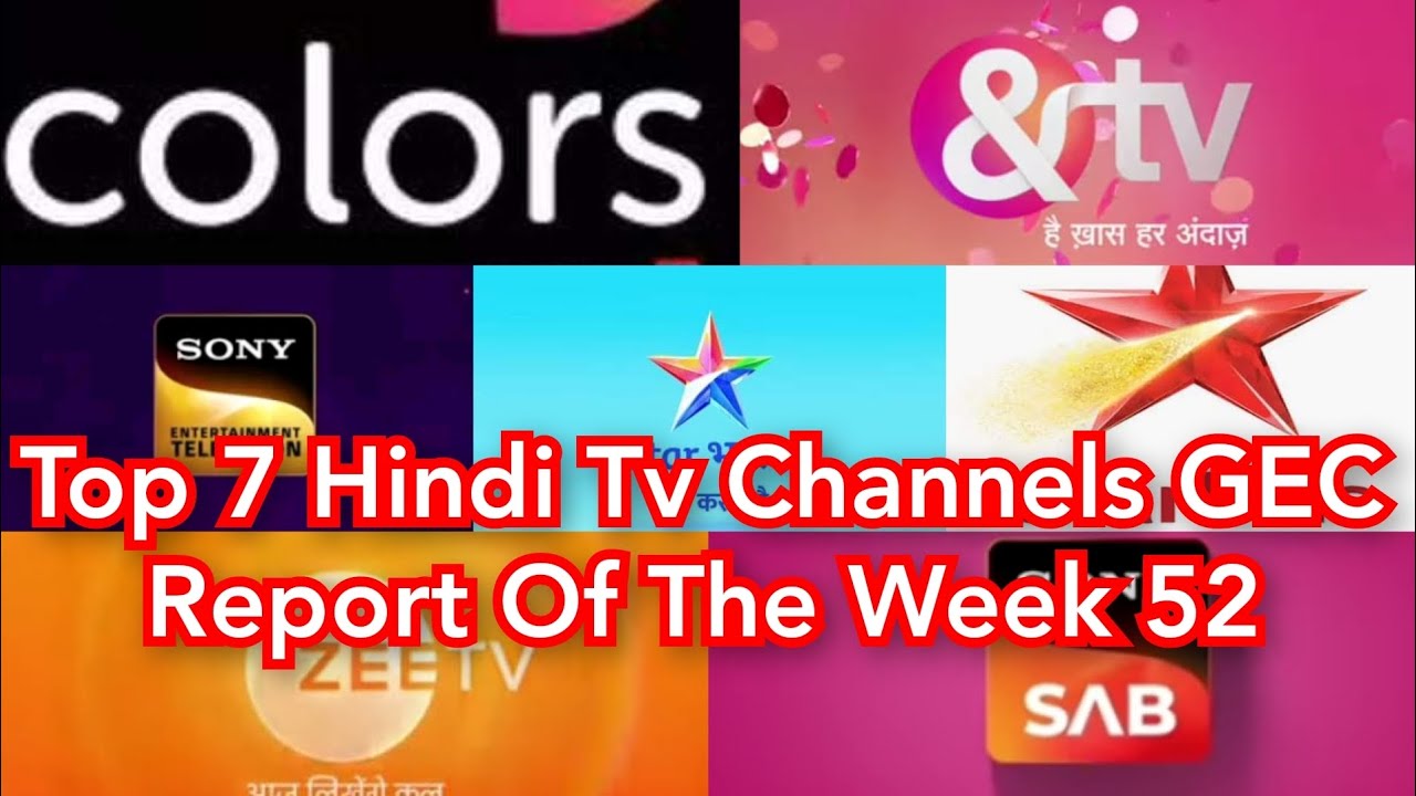 Top 7 Hindi Tv Channels GEC Report Of The Week 52