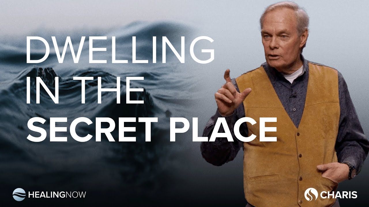 Dwelling in the Secret Place - Healing NOW with Andrew Wommack – December 20, 2023