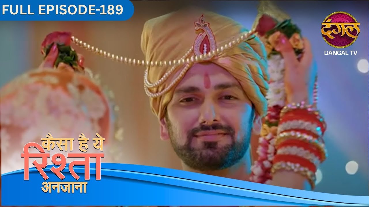Kaisa Hai Yeh Rishta Anjana | Full Episodes 189 | Anmol and Rajat Love Story | Dangal TV