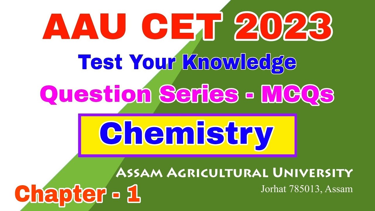 CETUG 2023 : Previous Year Question Paper | Chemistry Questions | AAU Admission 2023-24 | Part - 1