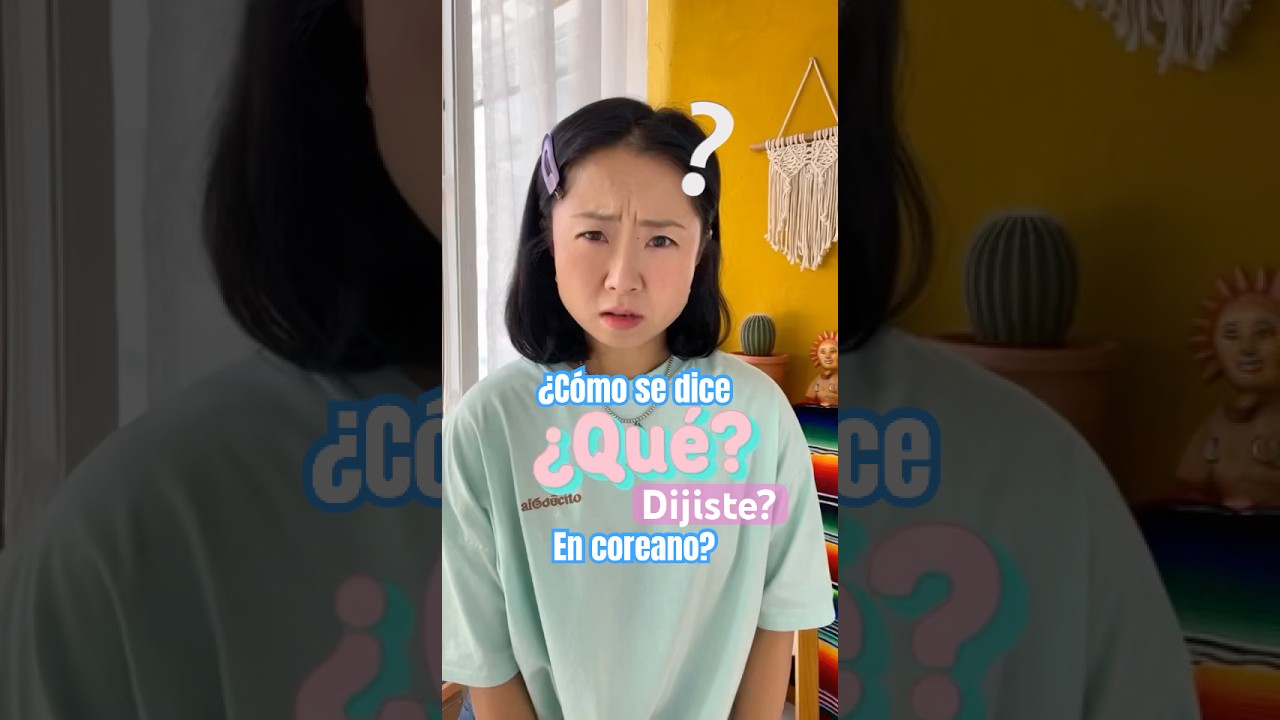 ¿Cómo se dice "QUÉ DIJISTE" en Coreano? 🇰🇷 